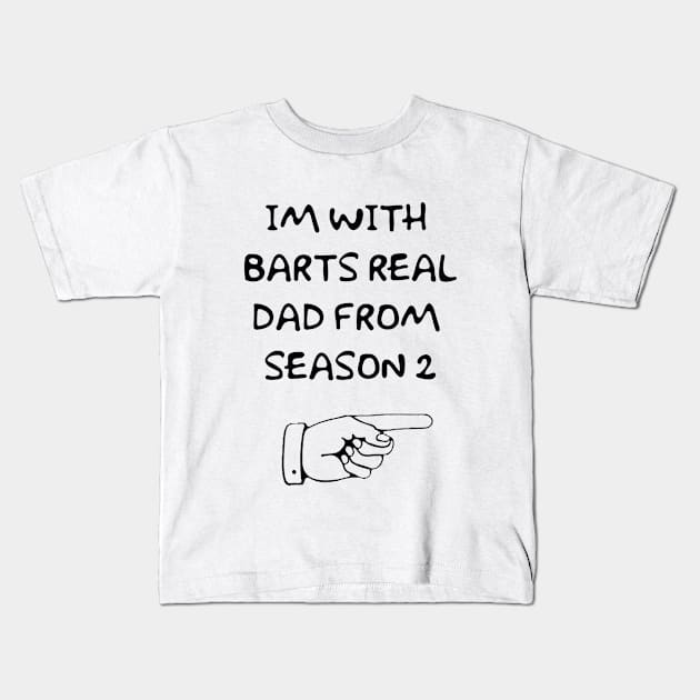 Stand beside Barts Real Dad! Kids T-Shirt by CSM69